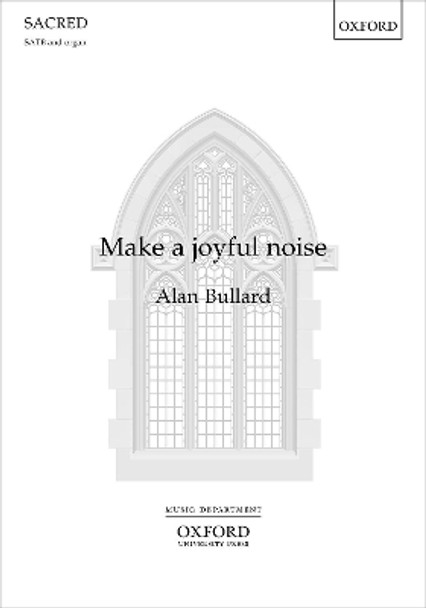 Make a joyful noise by Alan Bullard 9780193559530