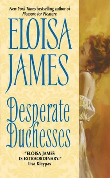 Desperate Duchesses by Eloisa James 9780060781934