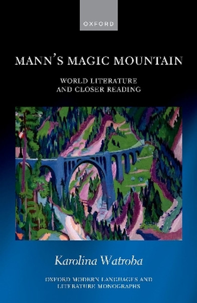 Mann's 'Magic Mountain': World Literature and Closer Reading by Karolina Watroba 9780192871794