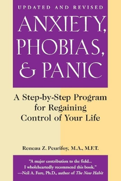 Anxiety, Phobias and Panic: A Step-by-Step Programme for Regaining Control of Your Life by Reneau Z. Peurifoy 9780446692779