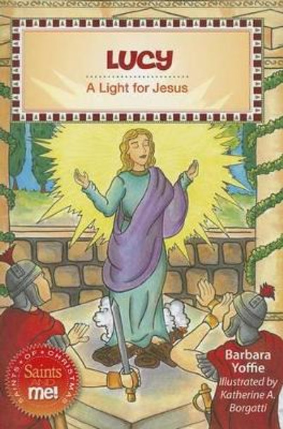 Lucy: A Light for Jesus by Barbara Yoffie 9780764823251