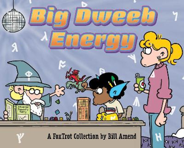 Big Dweeb Energy: A FoxTrot Collection by Bill Amend 9781524887483