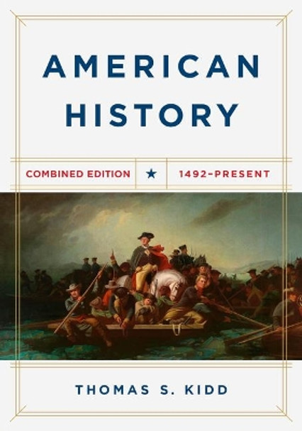 American History, Combined Edition: 1492 - Present by Thomas S Kidd 9781535982269