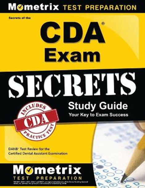 Secrets of the CDA Exam Study Guide: DANB Test Review for the Certified Dental Assistant Examination by Danb Exam Secrets Test Prep 9781609716066