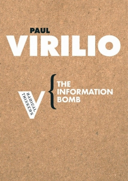 The Information Bomb by Paul Virilio 9781844670598