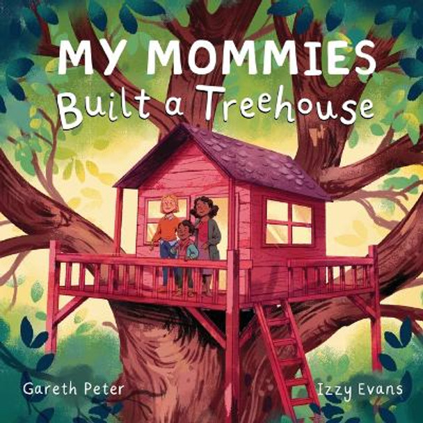 My Mommies Built a Treehouse by Gareth Peter 9781915244185