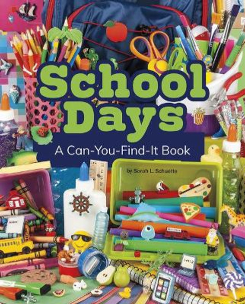 School Days: A Can-You-Find-It Book by Sarah L Schuette 9781977126245