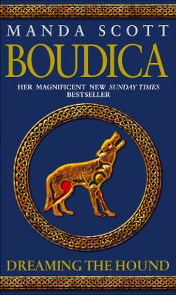 Boudica: Dreaming The Hound: A Novel of Roman Britain: Boudica 3 by M. C. Scott