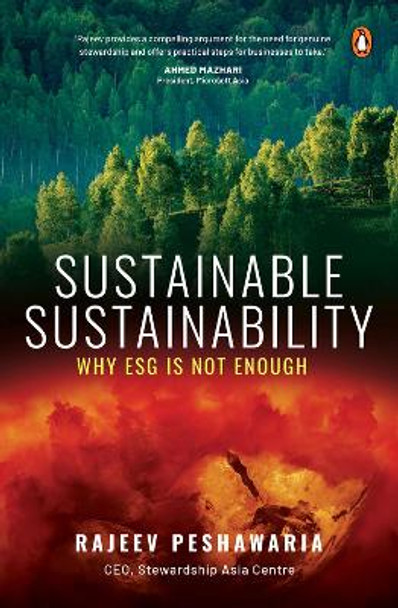 Sustainable Sustainability: Why ESG is Not Enough by Rajeev Peshawaria 9789815144574