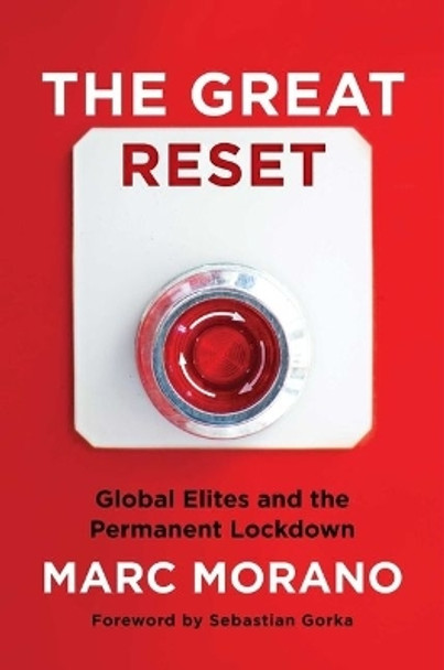 The Great Reset: Global Elites and the Permanent Lockdown by Marc Morano 9781684512386