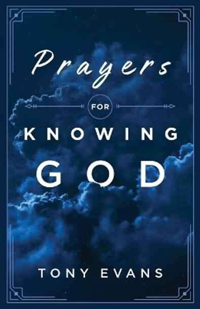 Prayers for Knowing God by Tony Evans 9780736975346