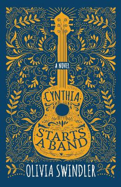 Cynthia Starts a Band by Olivia Swindler 9781631954900