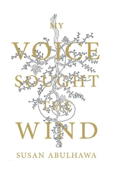 My Voice Sought the Wind by Susan Abulhawa 9781935982326