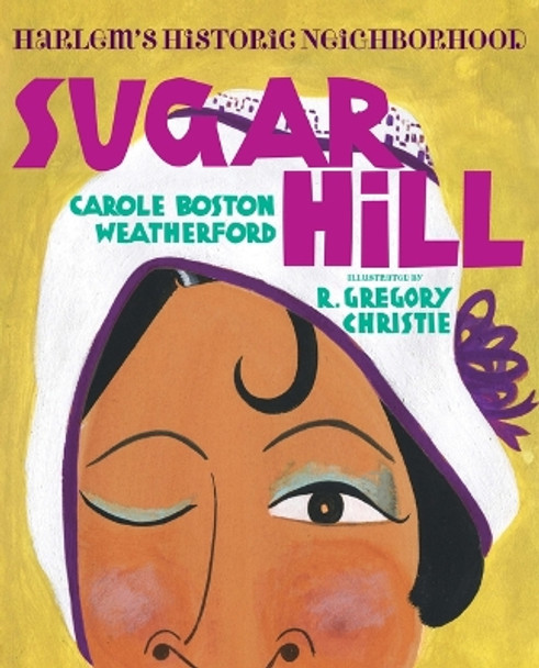 Sugar Hill: Harlem's Historic Neighborhood by Carole Boston Weatherford 9780807576724