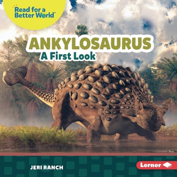 Ankylosaurus: A First Look by Jeri Ranch 9781728491332