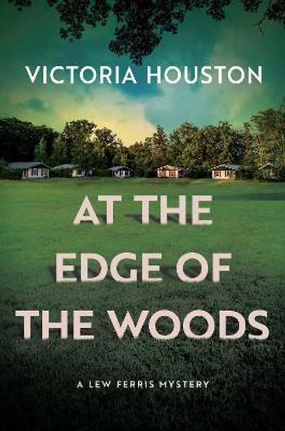 At The Edge Of The Woods by Victoria Houston 9781639106530