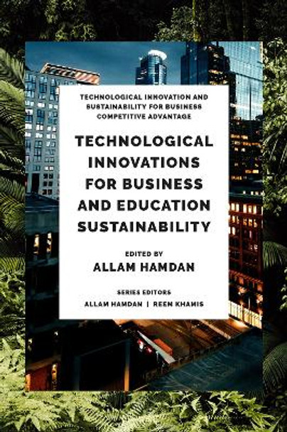 Technological Innovations for Business, Education and Sustainability by Allam Hamdan 9781837531073