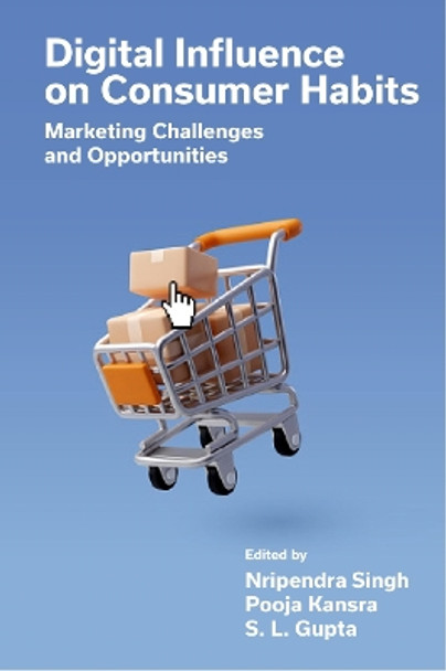 Digital Influence on Consumer Habits: Marketing Challenges and Opportunities by Nripendra Singh 9781804553435
