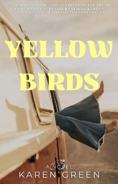 Yellow Birds: A Novel by Karen Green 9781998206148