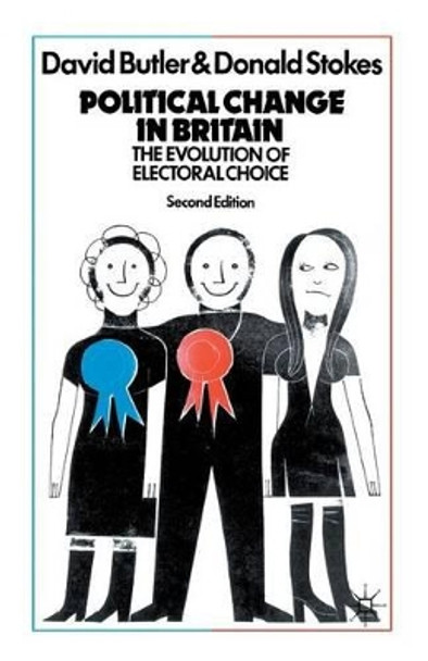 Political Change In Britain: The Evolution Of Electoral Choice by David Butler 9780333226001