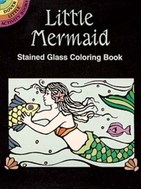 Little Mermaid Stained Glass Coloring Book by Marty Noble 9780486293417