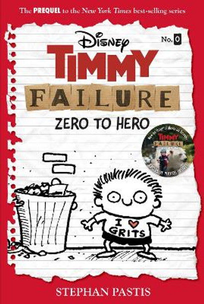 Timmy Failure: Zero to Hero (Timmy Failure Prequel) by Stephan Pastis