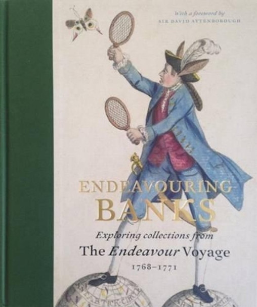 Endeavouring Banks: Exploring the Collections from the Endeavour Voyage 1768-1771 by Neil Chambers 9781907372902