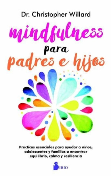 Mindfulness Para Padres E Hijos by Psy D Christopher Willard 9788417030193