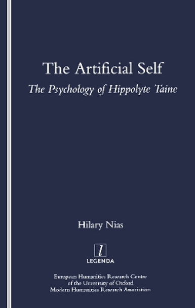 The Artificial Self: The Psychology of Hippolyte Taine by Hilary Nias 9781900755184