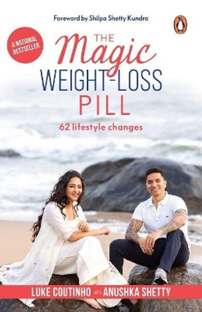 The Magic Weight-Loss Pill: 62 Lifestyle Changes by Luke Coutinho 9780143443223