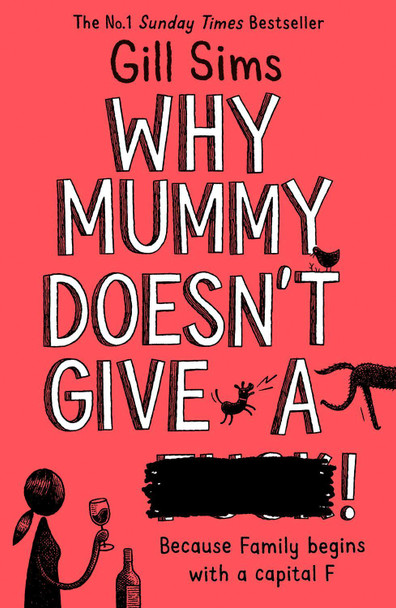 Why Mummy Doesn't Give a ****! by Gill Sims 9780008340483