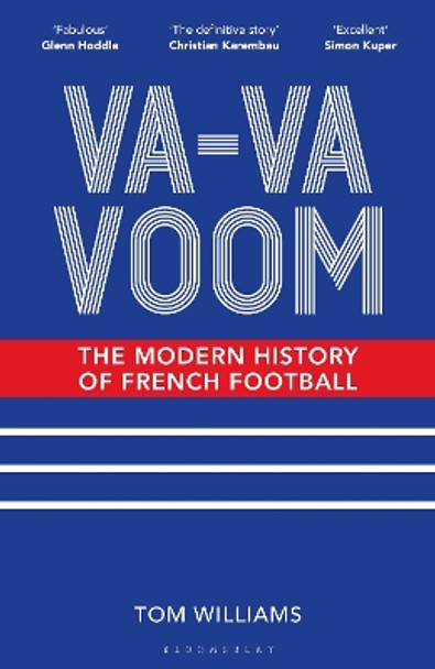 Va-Va-Voom: The Modern History of French Football by Tom Williams 9781399403955