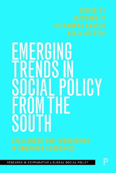 Emerging Trends in Social Policy from the South: Challenges and Innovations in Emerging Economies by Milla Nyyssölä 9781447367901