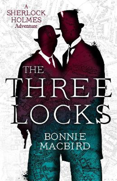 The Three Locks (A Sherlock Holmes Adventure, Book 4) by Bonnie MacBird