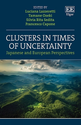 Clusters in Times of Uncertainty: Japanese and European Perspectives by Luciana Lazzeretti 9781035315758