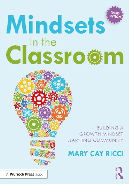 Mindsets in the Classroom: Building a Growth Mindset Learning Community by Mary Cay Ricci 9781032524955