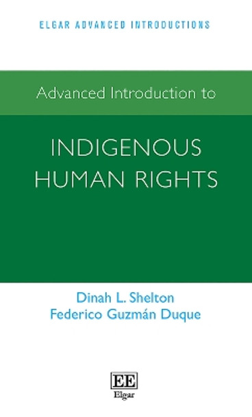 Advanced Introduction to Indigenous Human Rights by Dinah L. Shelton 9781035328642