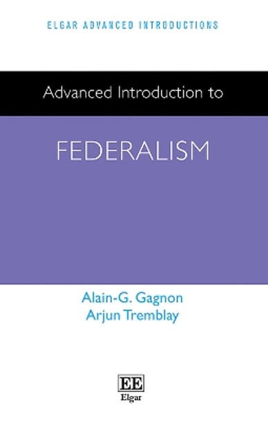 Advanced Introduction to Federalism by Alain -G. Gagnon 9781800374133