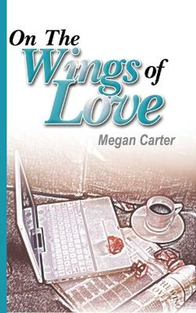 On the Wings of Love by Megan Carter 9781594930270