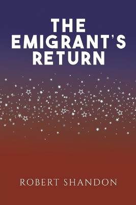 The Emigrant's Return by Robert Shandon 9781398469341