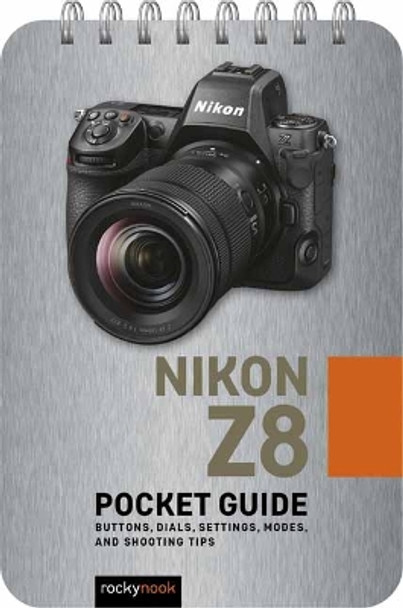 Nikon Z8: Pocket Guide by Rocky Nook 9798888141724