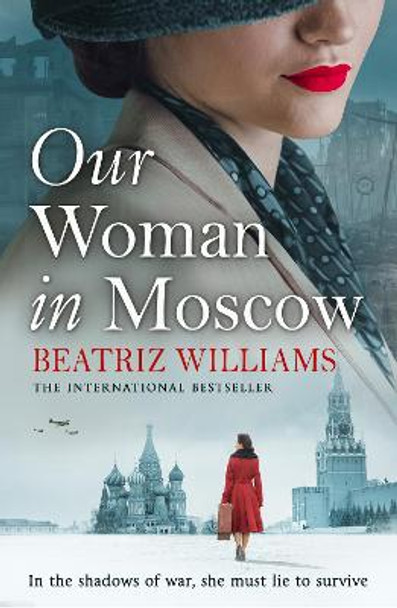 Our Woman in Moscow by Beatriz Williams