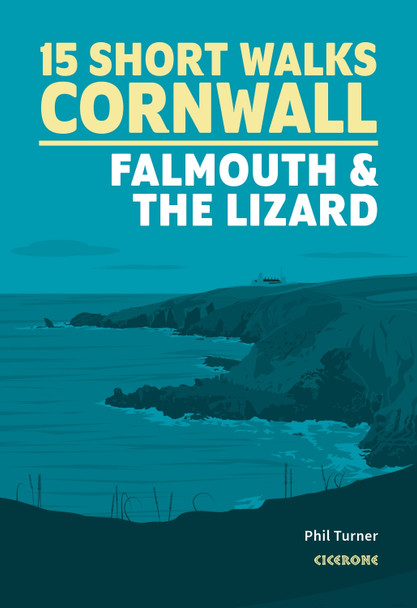 Short Walks in Cornwall: Falmouth and the Lizard by Phil Turner 9781786311733 Short Walks in Cornwall: Falmouth and the Lizard by Phil Turner 9781786311733