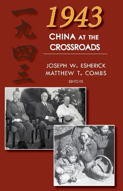 1943: China at the Crossroads by Joseph W. Esherick 9781939161802