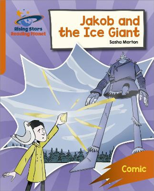 Reading Planet: Rocket Phonics - Target Practice - Jakob and the Ice Giant - Orange by Abigail Steel
