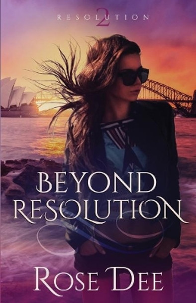 Beyond Resolution by Rose Dee 9780994401168