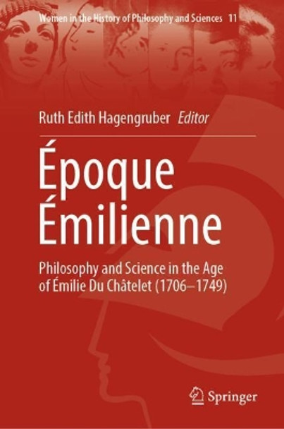 Epoque Emilienne: Philosophy and Science  in the Age of Emilie Du Chatelet (1706-1749) by Ruth Edith Hagengruber 9783030899202