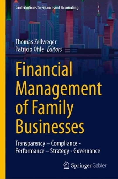 Financial Management of Family Businesses: Transparency – Compliance - Performance – Strategy - Governance by Thomas Zellweger 9783658422110