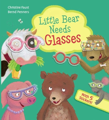 Little Bear Needs Glasses by Bernd Penners 9781610676205