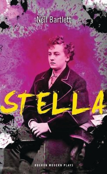 Stella by Neil Bartlett 9781783198368